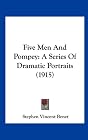 Five Men and Pompey: A Series of Dramatic Portrait...
