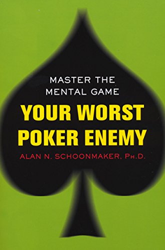 your worst poker enemy master the mental game