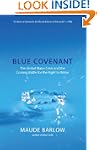 Blue Covenant: The Global Water Crisi...