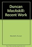 Duncan MacAskill : recent work