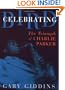 Celebrating Bird: The Triumph Of Charlie Parker