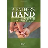A Father's Hand: Lessons for Life from Father to Son ~ Michael Franklin...