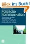 Politische Kommunikation: Theoretische Ansätze und Ergebnisse empirischer Forschung