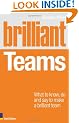 Brilliant Teams: What to Know, Do and Say to Make a Brilliant Team (Brilliant Business)