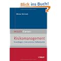 Risikomanagement: Grundlagen, Instrumente, Fallbeispiele (Wiley Klartext)