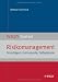 Risikomanagement: Grundlagen, Instrumente, Fallbeispiele (Wiley Klartext)