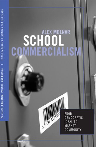 School Commercialism: From Democratic Ideal to Market Commodity (Positions: Education, Politics, and Culture)