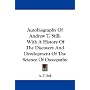 Autobiography Of Andrew T. Still: With A History Of The Discovery And Development Of The Science Of Osteopathy