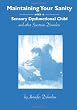 Maintaining Your Sanity With A Sensory Dysfunctional Child And Other Spectrum Disorders
