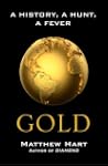 Gold: A History, a Hunt, a Fever