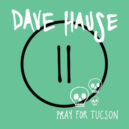 Dave Hause-Pray For Tucson-(7 Inch Vinyl)-2012-FNT Download
