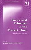 Power and Principle in the Market Place (Law, Ethics and Economics)