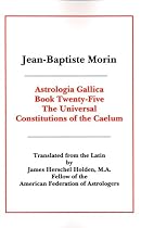 Astrologia Gallica Book 25: The Universal Constitutions of the Caelum