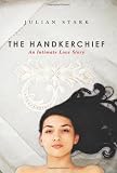 The Handkerchief: An Intimate Love Story