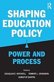 Shaping Education Policy: Power and Process
