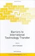 Barriers to International Technology Transfer (NATO Science Partnership Sub-Series: 4:)