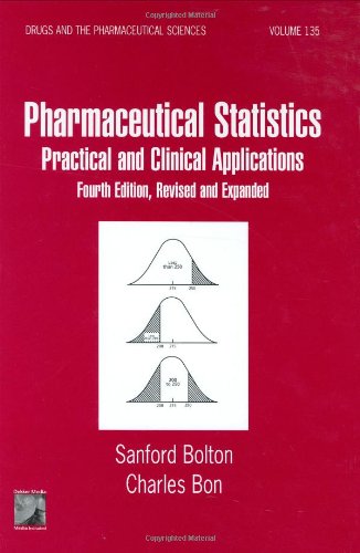 Pharmaceutical Statistics: Practical and Clinical Applications, Revised and Expanded (Drugs and the Pharmaceutical Sciences)