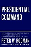Presidential Command: Power, Leadership, and the Making of Foreign Policy from Richard Nixon to George W. Bush