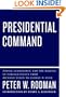 Presidential Command: Power, Leadership, and the Making of Foreign Policy from Richard Nixon to George W. Bush