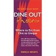 Dine Out Phoenix: Where to Eat from Chic to Unique (Dine Out Phoenix (Including Scottsdale): Where to Eat from Chic to)