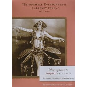 "Be Yourself. Everyone Else Is Already Taken." Pomegranate Bath Salts