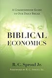 Biblical Economics: A Commonsense Guide To Our Daily Bread