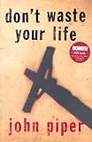 Don't Waste Your Life