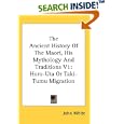 The Ancient History Of The Maori, His Mythology And Traditions V1: Horo-Uta Or Taki-Tumu Migration by John White