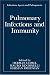 Book Pulmonary Infections and Immunity (Infectious Agents and Pathogenesis)