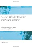 Racism, Gender Identities and Young Children: Social Relations in a Multi-Ethnic, Inner City Primary School