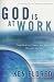 God Is at Work: Transforming People and Nations Through Business