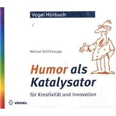 Humor als Katalysator.6 CDs . F�r Kreativit�t und Innovation