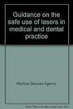 Guidance on the safe use of lasers in medical and dental practice