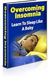 Overcoming Insomnia: Learn to Sleep Like A Baby