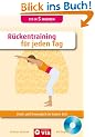 R�ckentraining f�r jeden Tag: Stark und beweglich in kurzer Zeit. Buch & CD
