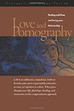 Love and Pornography: Dealing with Porn and Saving your Relationship