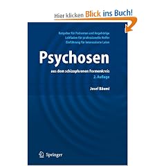 Psychosen:: aus dem schizophrenen Formenkreis: Ein Ratgeber f�r Patienten und Angeh�rige