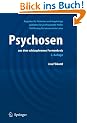 Psychosen:: aus dem schizophrenen Formenkreis: Ein Ratgeber f�r Patienten und Angeh�rige
