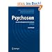 Psychosen:: aus dem schizophrenen Formenkreis: Ein Ratgeber f�r Patienten und Angeh�rige