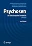 Psychosen:: aus dem schizophrenen Formenkreis: Ein Ratgeber f�r Patienten und Angeh�rige