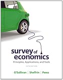 Survey of economics : principles, applications, and tools