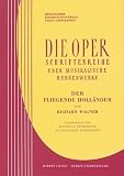 Richard Wagner, Der fliegende Holl&auml;nder: Der fliegende Holl&auml;nder von Richard Wagner - Die Oper - Schriftenreihe &uuml;ber musikalische B&uuml;hnenwerke - Dietrich Stoverock, Ehrhardt Hoenemann, Richard Wagner