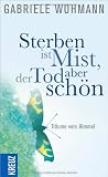 Sterben ist Mist, der Tod aber sch�n: Tr�ume vom Himmel