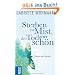 Sterben ist Mist, der Tod aber sch�n: Tr�ume vom Himmel