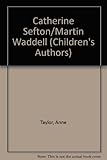 Catherine Sefton, Martin Waddell
