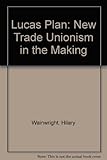The Lucas plan : a new trade unionism in the making?