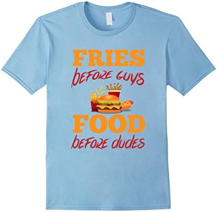Men's Fries Before Guys Food Dudes Foodie Lover Funny Cute T-Shirt Medium Baby Blue