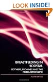 Breastfeeding in Hospital: Mothers, Midwives and the Production Line
