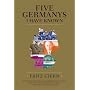 Five Germanys I Have Known. (Farrar, Strau� and Giroux)