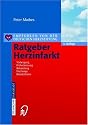 Ratgeber Herzinfarkt. Vorbeugung, Fr&uuml;herkennung, Behandlung, Nachsorge, Rehabilitation